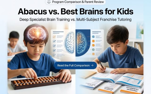 Abacus vs. Best Brains for Kids: 2026 Parent Comparison & Review