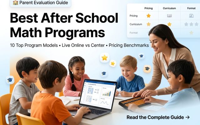 After School Math Programs for Kids: Complete Parent Guide (2026)